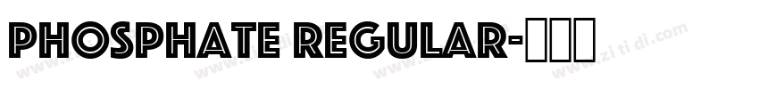 Phosphate Regular字体转换 Phosphate Regular字体转换
